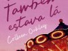 Você Também Estava Lá - Colleen Oakley