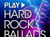 Play - Hard Rock Ballads (2017)