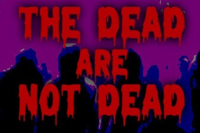The Dead are Not Dead