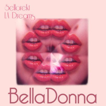 Sellorekt/LA Dreams - BellaDonna (2012)