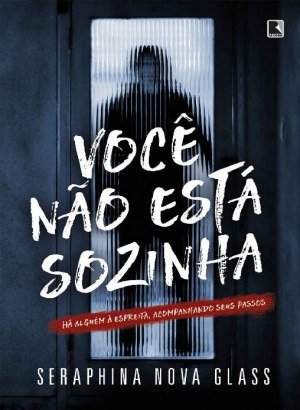 Você Não Está Sozinha - Seraphina Nova Glass