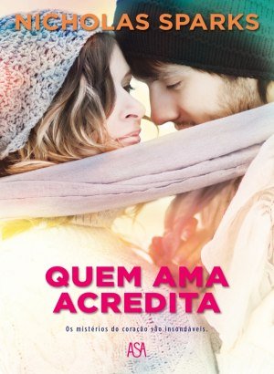 Quem Ama Acredita - Nicholas Sparks