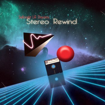 Sellorekt/LA Dreams - Stereo Rewind (2013)