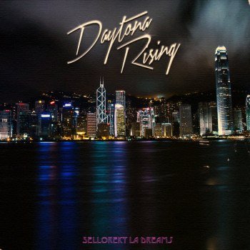 Sellorekt/LA Dreams - Daytona Rising (2013)