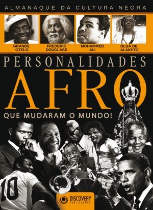 Discovery Publicações - Personalidades Afro que Mudaram o Mundo!