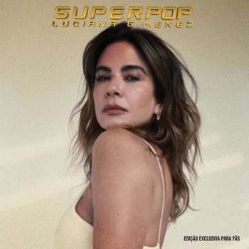 Super Pop - Luciana Gimenez [Fan Made] (2022)