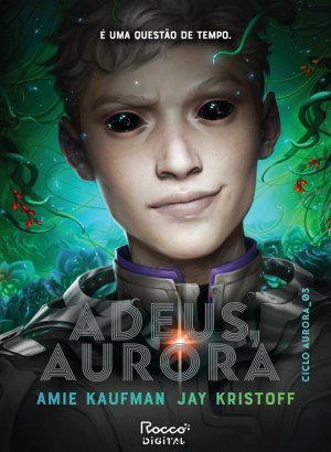 Adeus, Aurora (Ciclo Aurora Livro 3) - Amie Kaufman