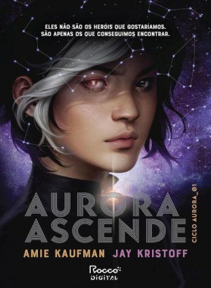 Aurora Ascende (Ciclo Aurora Livro 1) - Amie Kaufman