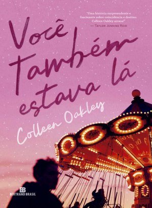 Você Também Estava Lá - Colleen Oakley