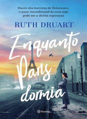 Enquanto Paris Dormia - Ruth Druart
