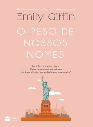 O Peso de Nossos Nomes - Emily Giffin