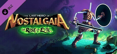 The Last Hero of Nostalgaia - The Rise of Evil DLC