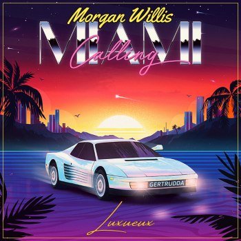 Morgan Willis - Miami Calling (Luxueux) (2023)