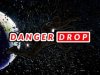 Danger Drop