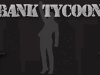 Bank Tycoon