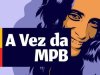 A Vez da MPB (2020)