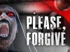 Please, Forgive Me