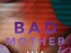 Bad Mother - Mia Sheridan