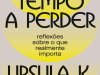 Sem Tempo a Perder - Ursula K. Le Guin