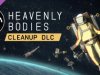 Heavenly Bodies - Cleanup DLC