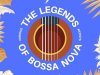 The Legends of Bossa Nova (2021)