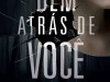 Bem Atrás de Você - Lisa Gardner