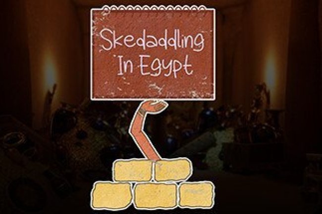 Skedaddling In Egypt