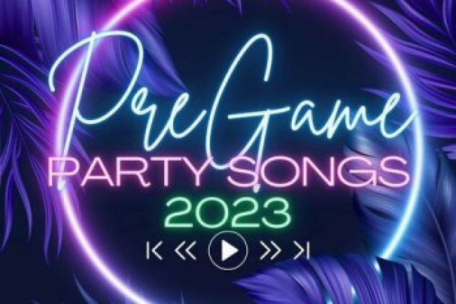 Pregame Party Songs (2023)