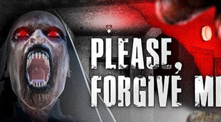 Please, Forgive Me