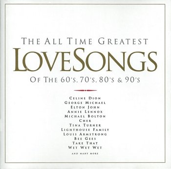 The All Time Greatest Love Songs Of The 60's, 70's, 80's & 90's (1996)