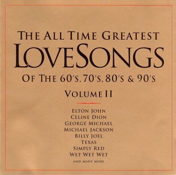 The All Time Greatest Love Songs Of The 60's, 70's, 80's & 90's Volume II (1997)