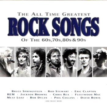 The All Time Greatest Rock Songs Of The 60's, 70's, 80's & 90's (1997)