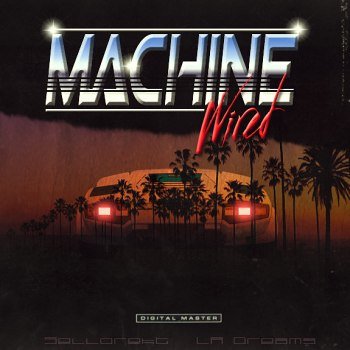 Sellorekt/LA Dreams - Machine Wired (2013)