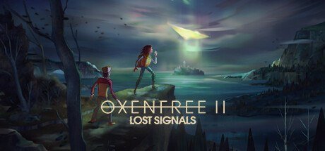 OXENFREE II: Lost Signals [PT-BR]