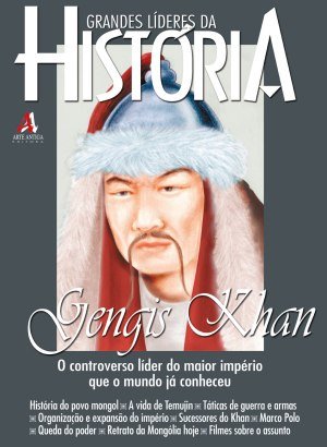 Grandes Líderes da História - Gengis Khan