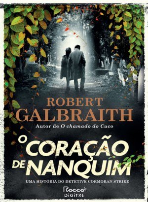 O Coração de Nanquim - Robert Galbraith