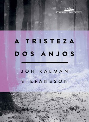 A Tristeza dos Anjos - Jón Kalman Stefánsson