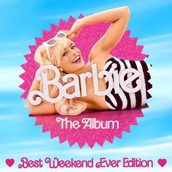 Barbie The Album [Best Weekend Ever Edition] (2023)