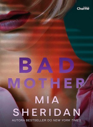 Bad Mother - Mia Sheridan