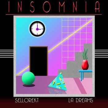 Sellorekt/LA Dreams - Insomnia (2014)