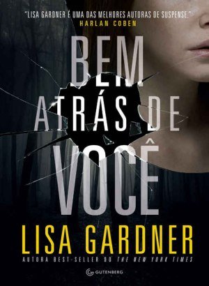 Bem Atrás de Você - Lisa Gardner