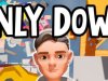 Only Down