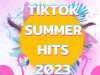 TikTok Summer Hits 2023 (2023)
