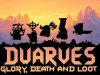 Dwarves: Glory, Death and Loot