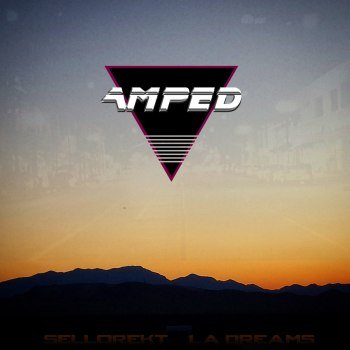 Sellorekt/LA Dreams - Amped (2015)