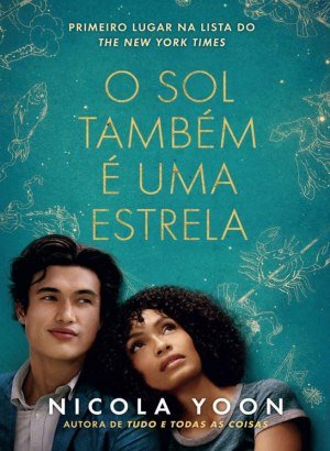 O Sol Também é uma Estrela - Nicola Yoon