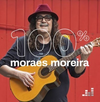 100% - Moraes Moreira (2019)