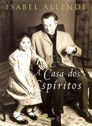 A Casa dos Espíritos - Isabel Allende