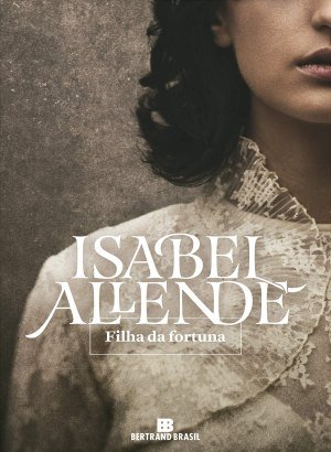 Filha da Fortuna - Isabel Allende