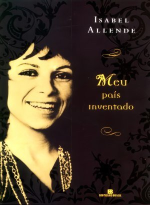 Meu Pais Inventado - Isabel Allende